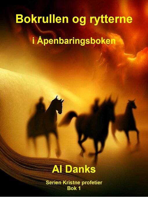 Title details for Bokrullen og rytterne i Åpenbaringsboken by Al Danks - Available